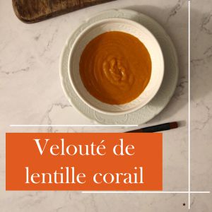 Recette Velouté de Lentilles Corail aux Tomates : Un Délice Réconfortant et Nutritif