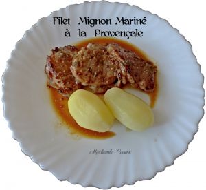 Recette Filet Mignon de Porc Mariné à la Provençale et à ma Façon !