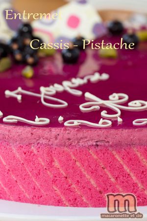 Recette Entremet Cassis - Pistache