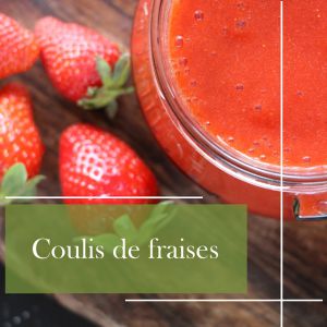Recette Coulis de fraises maison : une recette simple et délicieuse