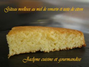 Recette Gâteau moelleux (Version 3) au miel de romarin et zestes de citron *Jamais 2 sans 3:-)