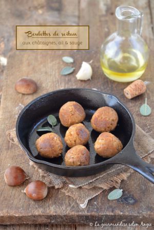 Recette Boulettes de seitan à la châtaigne, ail & sauge #vegan