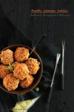 Recette Boulettes automnales {butternut, champignons & châtaignes} #vegan