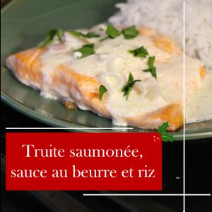 Recette Truite Saumonée, sauce au beurre et riz : Une Recette Savoureuse et Simple