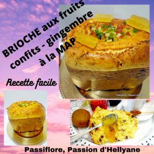 Recette BRIOCHE aux fruits confits gingembre à la MAP + BISSAP