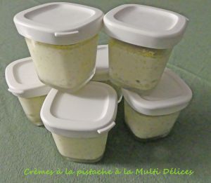 Recette Crèmes à la pistache à la Multi Délices *