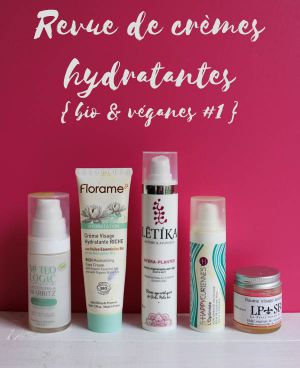 Recette Revue de crèmes hydratantes, bio et véganes  #1