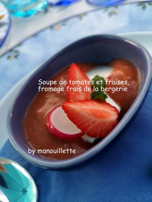 Recette Soupe de tomates et fraises, fromage frais de la bergerie