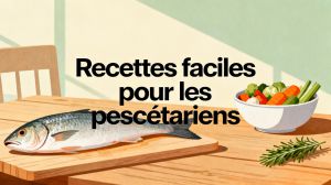 Recette Végétarien qui mange du poisson : tout ce qu’il faut savoir