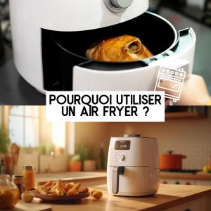 Recette Pourquoi utiliser un Air Fryer ?