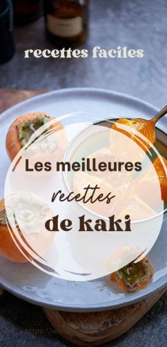 Recette Meilleures recettes de kaki à découvrir cet automne