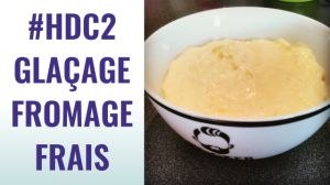 Recette #HDC2 - Glaçage fromage frais