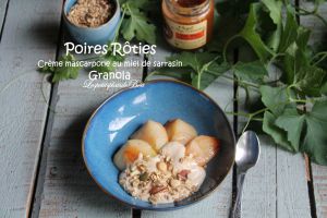 Recette Poires rôties, crème mascarpone au miel de sarrasin et granola