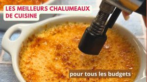 Recette Meilleurs chalumeaux de cuisine 2025 : guide et comparatif pour bien acheter