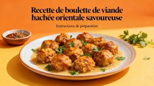 Recette Boulette de viande hachée orientale savoureuse