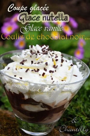 Recette Coupe glacée au Nutella, vanille, coulis de chocolat et chantilly maison