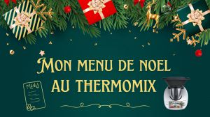 Recette Menu de Noël au Thermomix