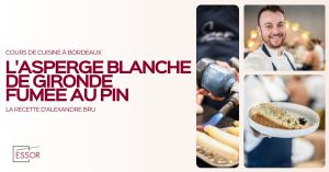 Recette L’Asperge Blanche de Gironde Fumée au Pin : Cours de cuisine à Essor Bordeaux