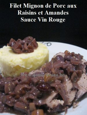 Recette Filet Mignon de Porc Sauce Vin Rouge, Raisins et Amandes