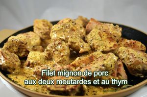 Recette Filet mignon de porc aux deux moutardes et au thym