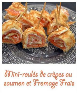 Recette Mini-roulés de crèpes au saumon et Fromage Frais