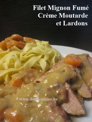 Recette Filet Mignon de Porc Fumé, Crème Moutarde et Lardons