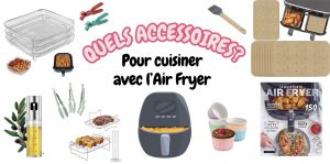 Recette Quels accessoires pour cuisiner à l'Air Fryer ?