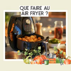 Recette Quoi faire au Air Fryer ?