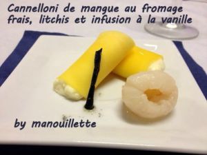 Recette Cannelloni de mangue au fromage frais, litchis et infusion à la vanille