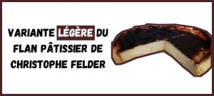 Recette Variante Légère du Flan Pâtissier de Christophe Felder