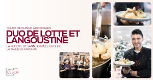 Recette Cours de cuisine à Essor Bordeaux : Duo de Lotte et Langoustine par Yann Serra