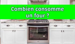 Recette Combien consomme un four ?