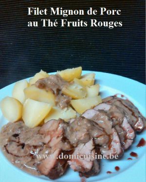 Recette Filet Mignon de Porc au Thé "Fruits Rouges"