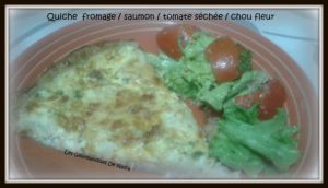 Recette Quiche /fromage/saumon/tomate sechee/chou fleur