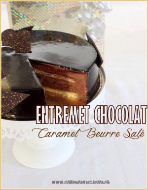 Recette Entremet chocolat caramel beurre salé
