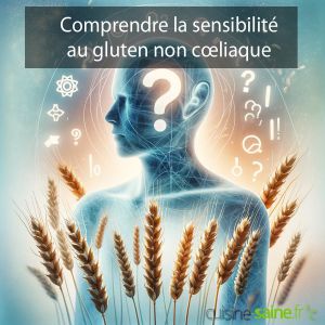 Recette Qu’est ce que la sensibilité au gluten non cœliaque ?