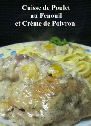 Recette Cuisses de Poulet au Fenouil, Crème de Poivron