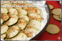 Recette Tarte fine aux courgettes, fromage frais et épices cajun