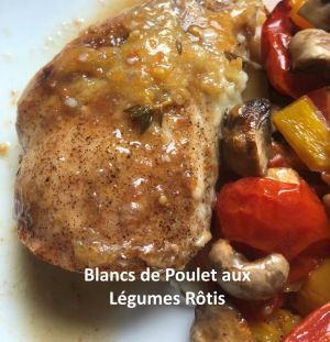 Recette Blancs de Poulets aux Légumes Rôtis et au Cabecou