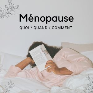 Recette Ménopause : adieu règles, bonjour surprises et bouffées