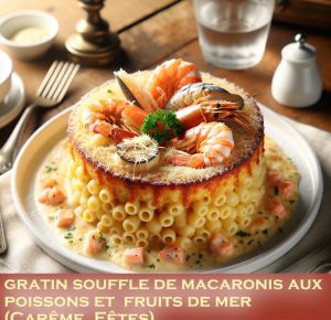 Recette Gratin de macaronis soufflé au poisson et fruits de mer