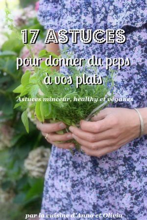 Recette Ces petits trucs qui donnent du peps à vos plats (astuces minceur et healthy, vegan)