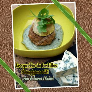 Recette Croquette de lentilles & champignon rôti
