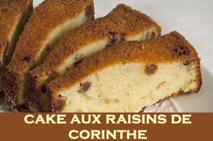 Recette Cake aux raisins de Corinthe et  rhum