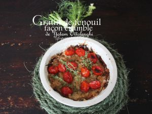 Recette Gratin de fenouil façon crumble de Yotam Ottolenghi