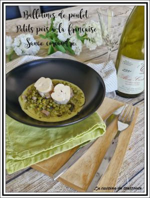 Recette Ballotines de poulet et petits pois à la française et sa sauce coriandre