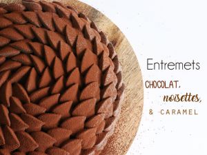 Recette Entremets chocolat, noisettes et caramel