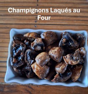 Recette Champignons Laqués au Four