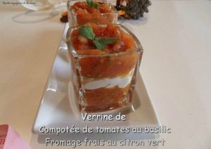 Recette Verrine de compotée de tomates au basilic fromage frais au citron vert