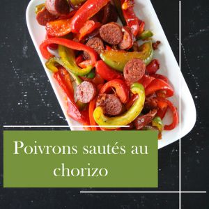 Recette Poivrons Sautés au Chorizo : un plat gourmand et rapide